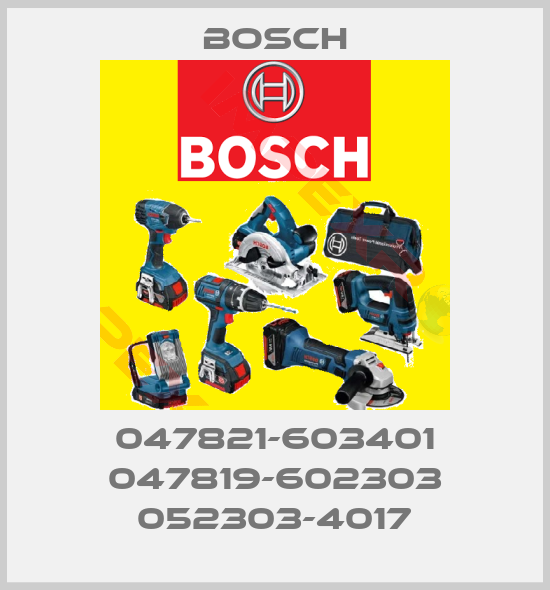 Bosch-047821-603401 047819-602303 052303-4017