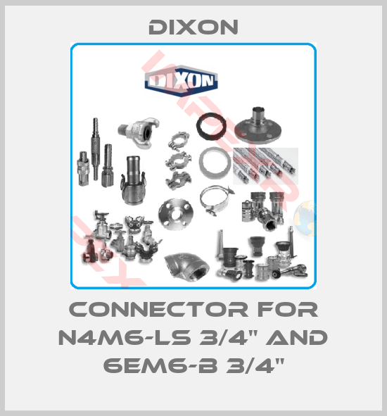 Dixon-Connector for N4M6-LS 3/4" and 6Em6-B 3/4"