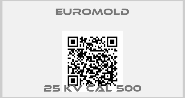 EUROMOLD-25 KV cal 500