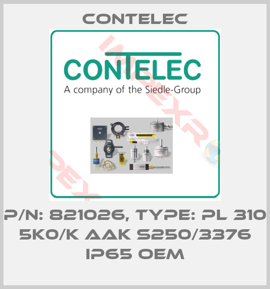 Contelec-P/N: 821026, Type: PL 310 5K0/K AAK S250/3376 IP65 OEM