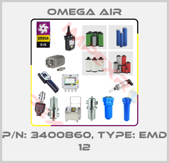 Omega Air-P/N: 3400860, Type: EMD 12