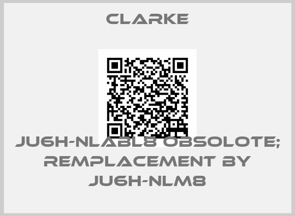 Clarke-JU6H-NLABL8 OBSOLOTE; REMPLACEMENT BY JU6H-NLM8