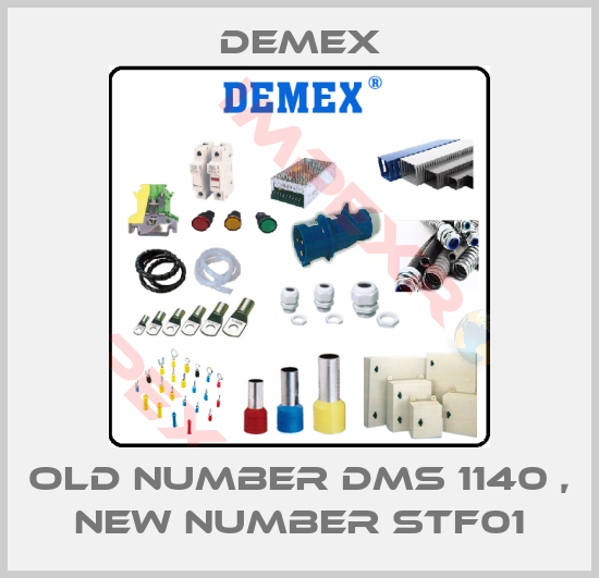 Demex-old number DMS 1140 , new number STF01