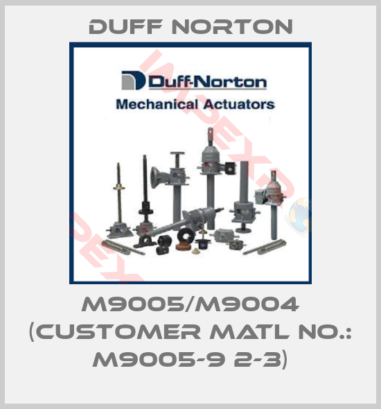 Duff Norton-M9005/M9004 (Customer Matl No.: M9005-9 2-3)