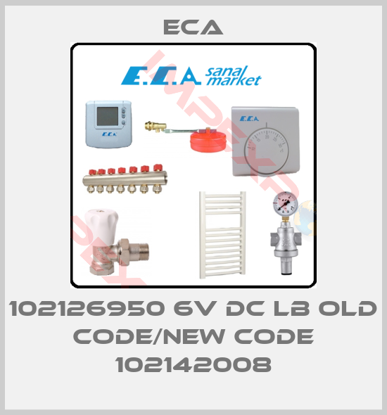 Eca-102126950 6V DC LB old code/new code 102142008