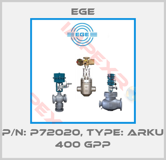 Ege-p/n: P72020, Type: ARKU 400 GPP