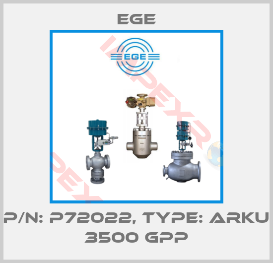 Ege-p/n: P72022, Type: ARKU 3500 GPP