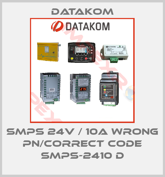 DATAKOM-SMPS 24V / 10A wrong PN/correct code SMPS-2410 D
