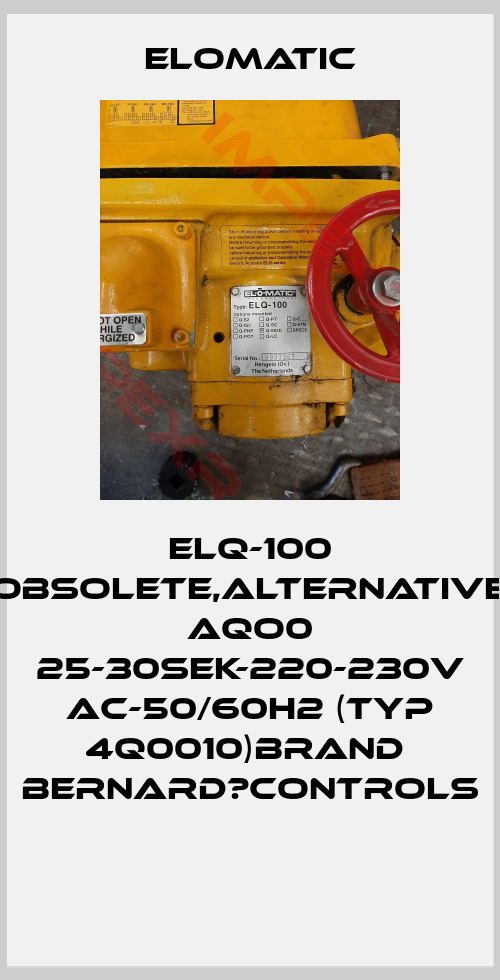 Elomatic-ELQ-100 obsolete,alternative AQO0 25-30sek-220-230V AC-50/60H2 (Typ 4Q0010)brand  Bernard	controls
