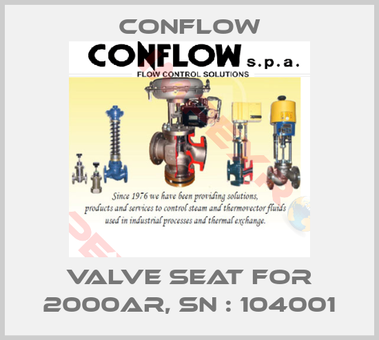 CONFLOW-valve seat for 2000AR, sn : 104001