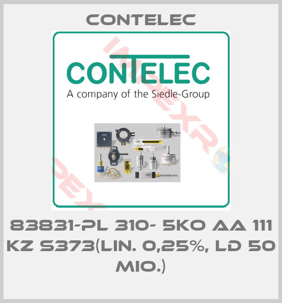 Contelec-83831-PL 310- 5KO AA 111 KZ S373(Lin. 0,25%, LD 50 Mio.)