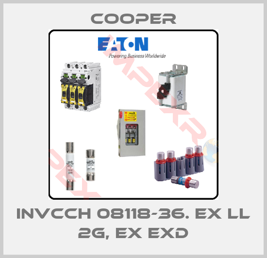 Cooper-INVCCH 08118-36. EX ll 2G, EX exd