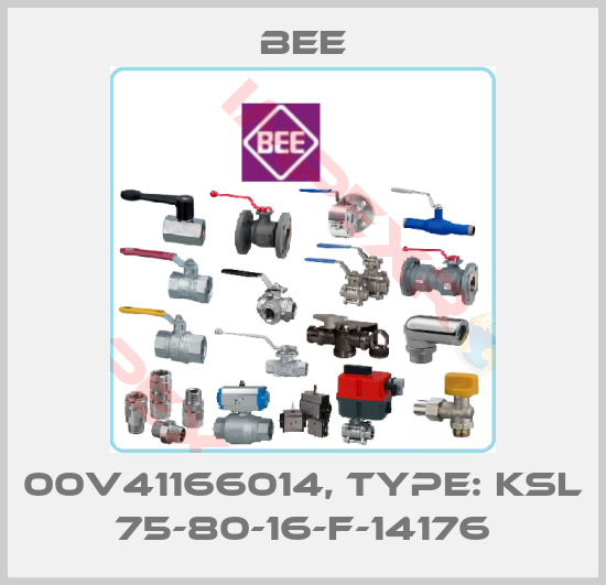 BEE-00V41166014, Type: KSL 75-80-16-F-14176