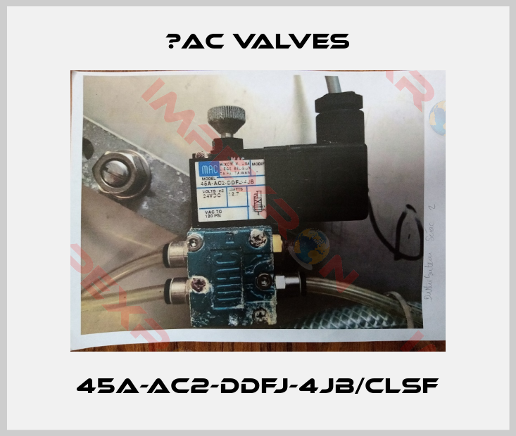 МAC Valves-45A-AC2-DDFJ-4JB/CLSF