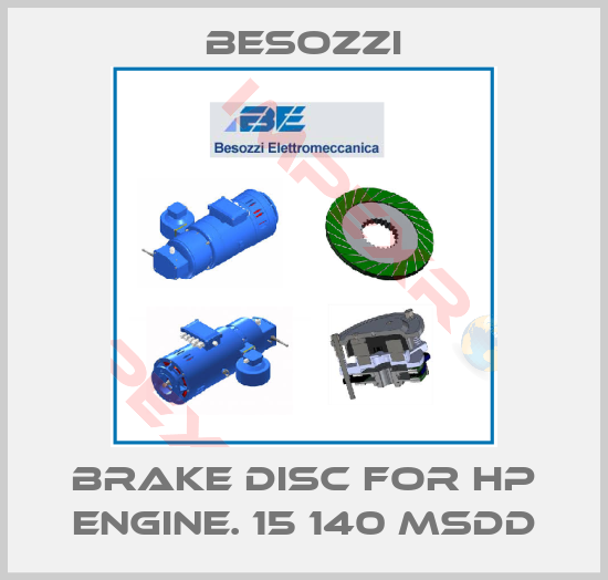Besozzi-brake disc for hp engine. 15 140 msdd
