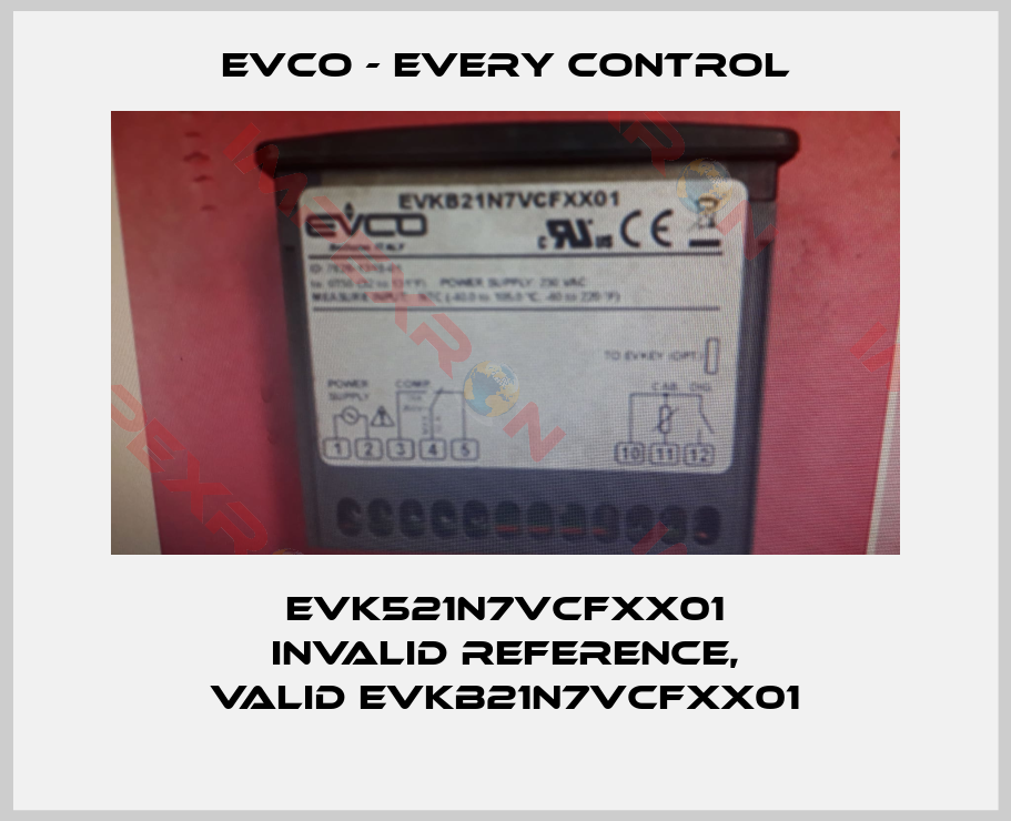 EVCO - Every Control-EVK521N7VCFXX01 invalid reference, valid EVKB21N7VCFXX01