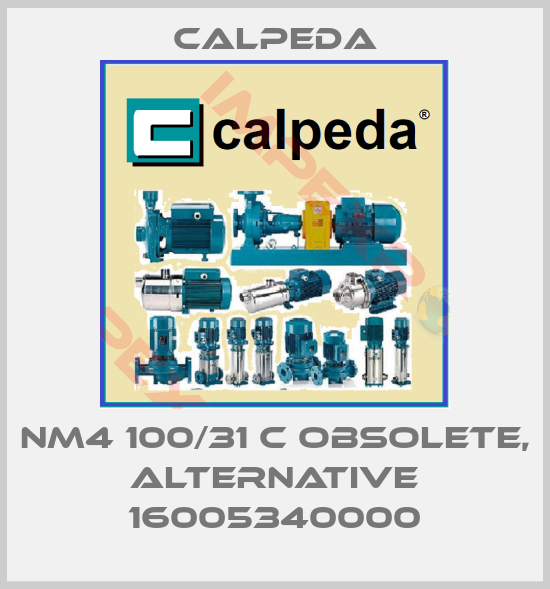Calpeda-NM4 100/31 C obsolete, alternative 16005340000