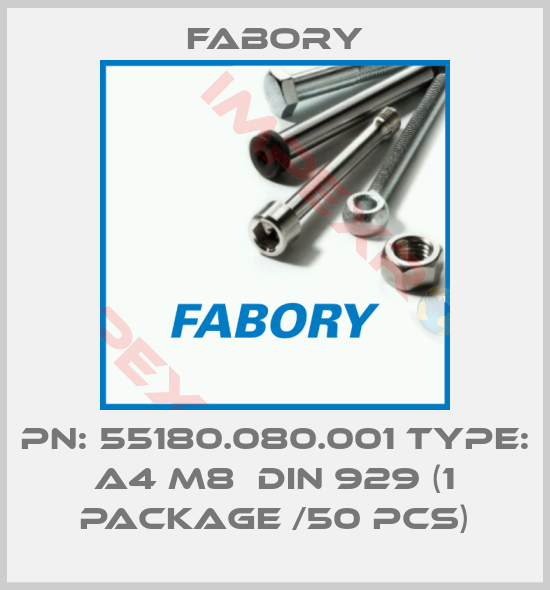 Fabory-PN: 55180.080.001 Type: A4 M8  DIN 929 (1 package /50 pcs)