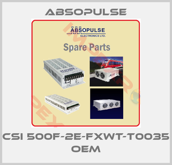 ABSOPULSE-CSI 500F-2E-FXWT-T0035 oem