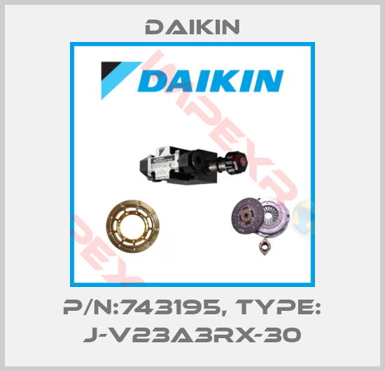 Daikin-P/N:743195, Type: J-V23A3RX-30