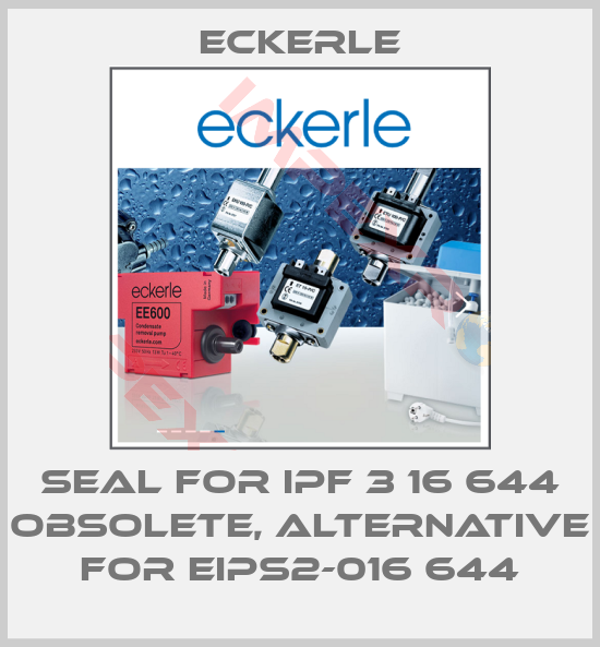 Eckerle-Seal for IPF 3 16 644 obsolete, alternative for EIPS2-016 644