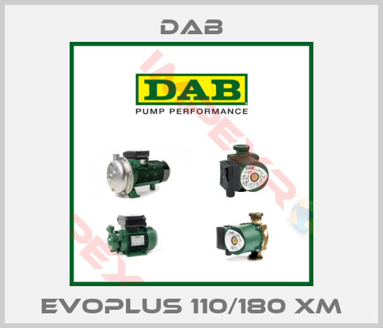 DAB-EVOPLUS 110/180 XM
