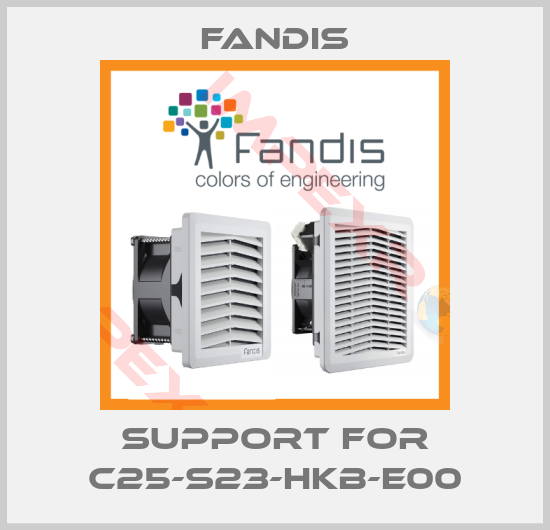 Fandis-support for C25-S23-HKB-E00