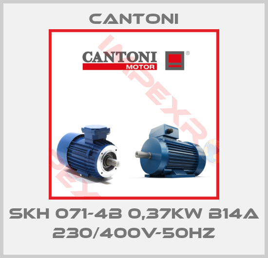 Cantoni-SKH 071-4B 0,37kW B14A 230/400V-50Hz