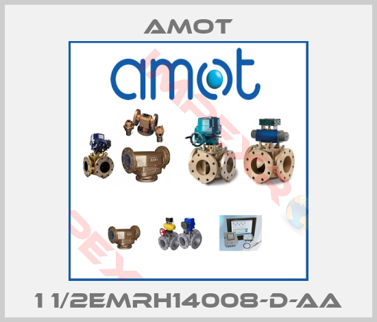 Amot-1 1/2EMRH14008-D-AA