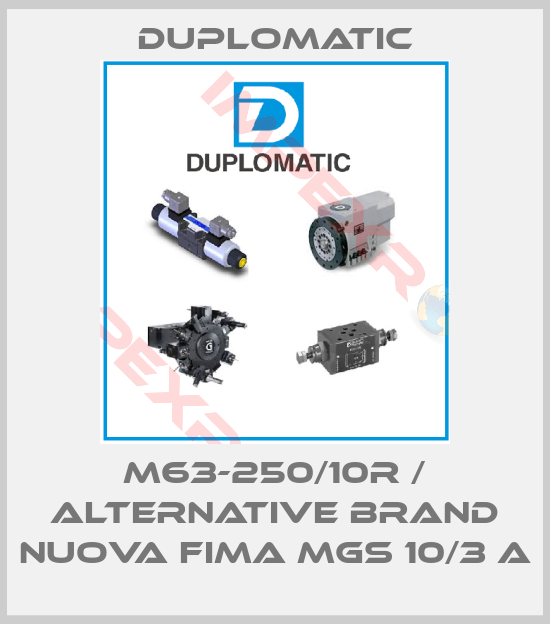 Duplomatic-M63-250/10R / alternative brand Nuova Fima MGS 10/3 A