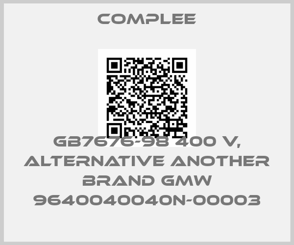 Complee-GB7676-98 400 V, alternative another brand GMW 9640040040N-00003