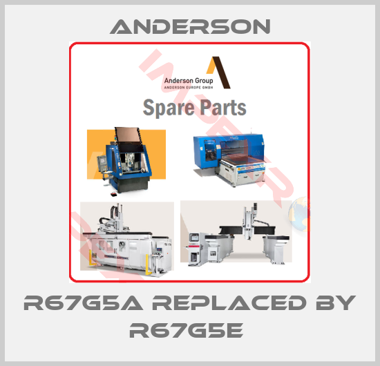 Anderson-R67G5A replaced by R67G5E 