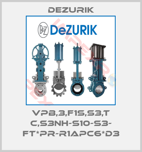 DeZurik-VPB,3,F1S,S3,T C,S3NH-S10-S3- FT*PR-R1APC6*D3