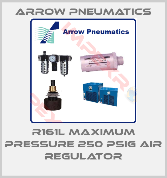 Arrow Pneumatics-R161L Maximum Pressure 250 PSIG Air Regulator