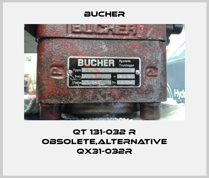 Bucher-QT 131-032 R obsolete,alternative QX31-032R