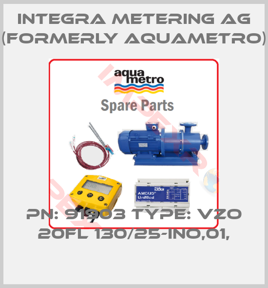 Integra Metering AG (formerly Aquametro)-PN: 91903 Type: VZO 20FL 130/25-INO,01,