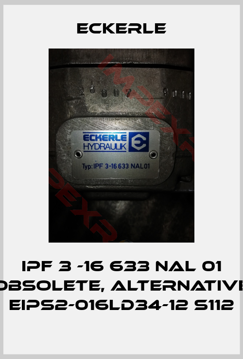 Eckerle-IPF 3 -16 633 NAL 01 obsolete, alternative EIPS2-016LD34-12 S112