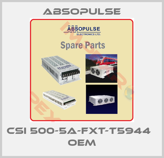 ABSOPULSE-CSI 500-5A-FXT-T5944   OEM