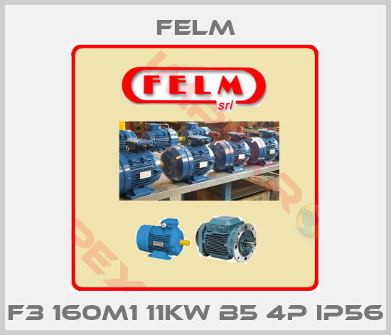 Felm-F3 160M1 11KW B5 4P IP56