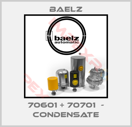 Baelz-70601 + 70701  - CONDENSATE
