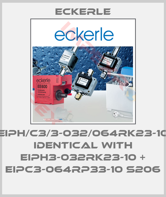 Eckerle-EIPH/C3/3-032/064RK23-10 identical with EIPH3-032RK23-10 + EIPC3-064RP33-10 S206