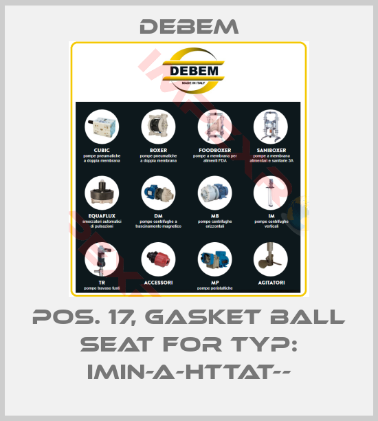 Debem-Pos. 17, Gasket ball seat for Typ: IMIN-A-HTTAT--