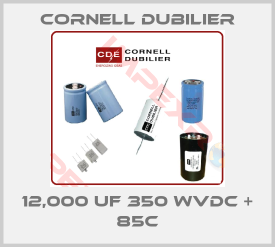 Cornell Dubilier-12,000 Uf 350 WVDC + 85C