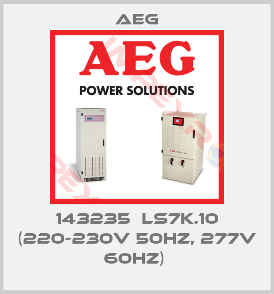 AEG-143235  LS7K.10 (220-230V 50HZ, 277V 60HZ) 