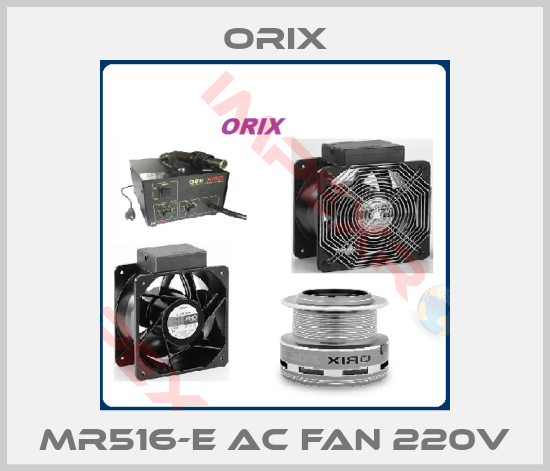Orix-MR516-E AC FAN 220V