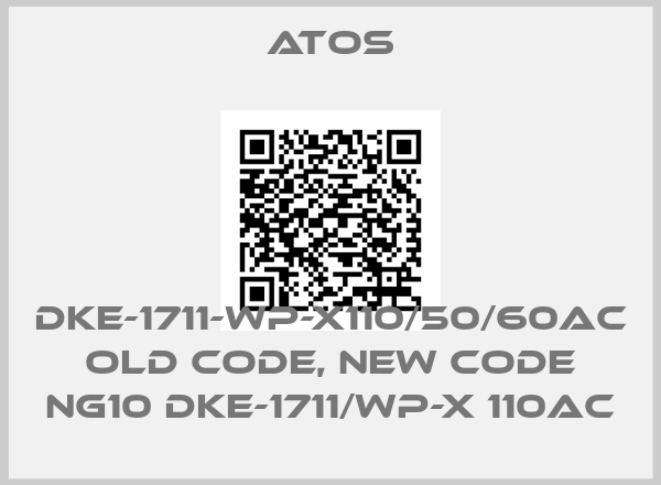 Atos-DKE-1711-WP-X110/50/60AC old code, new code NG10 DKE-1711/WP-X 110AC