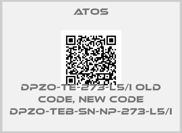 Atos-DPZO-TE-273-L5/I old code, new code DPZO-TEB-SN-NP-273-L5/I