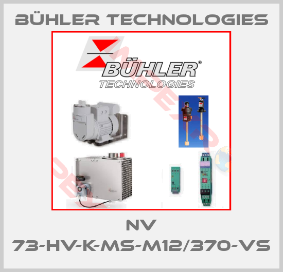 Bühler Technologies-NV 73-HV-K-MS-M12/370-VS