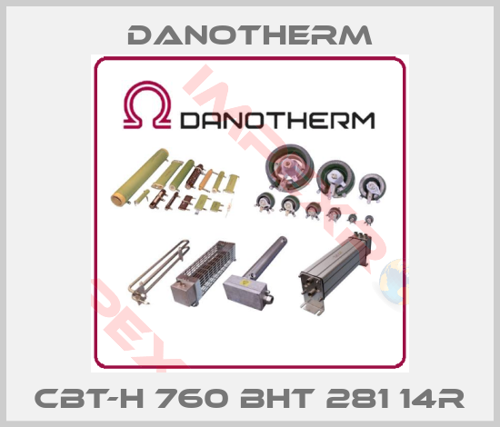 Danotherm-CBT-H 760 BHT 281 14R