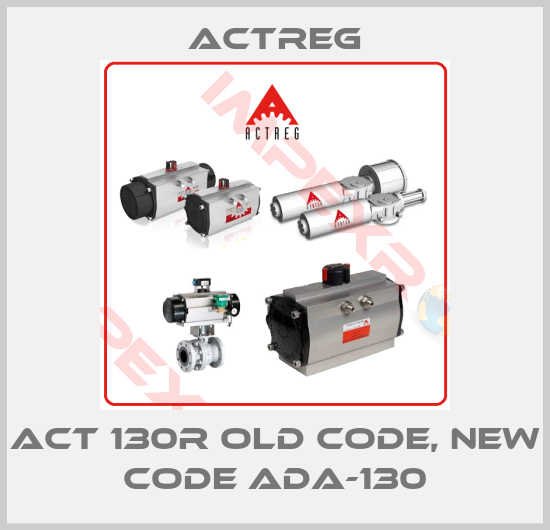 Actreg-ACT 130R old code, new code ADA-130